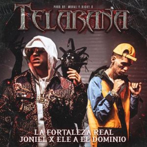 La Fortaleza Real Ft. Joniel Y Ele A El Dominio – Telaraña